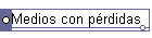 Medios con p�rdidas