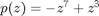 $p(z)=-z^7+z^3$