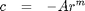 $$
    \begin{array}{lll}
    c & = & -A r^m
    \end{array}
$$