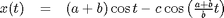 $$
\begin{array}{lll}
x(t) & = & (a+b)\cos t - c \cos\left(\frac{a+b}{b}t\right)
\end{array}
$$