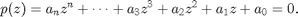 $$p(z) = a_{n}z^{n}+ \cdots + a_{3}z^{3} + a_{2}z^{2}+a_{1}z + a_{0}=0.$$